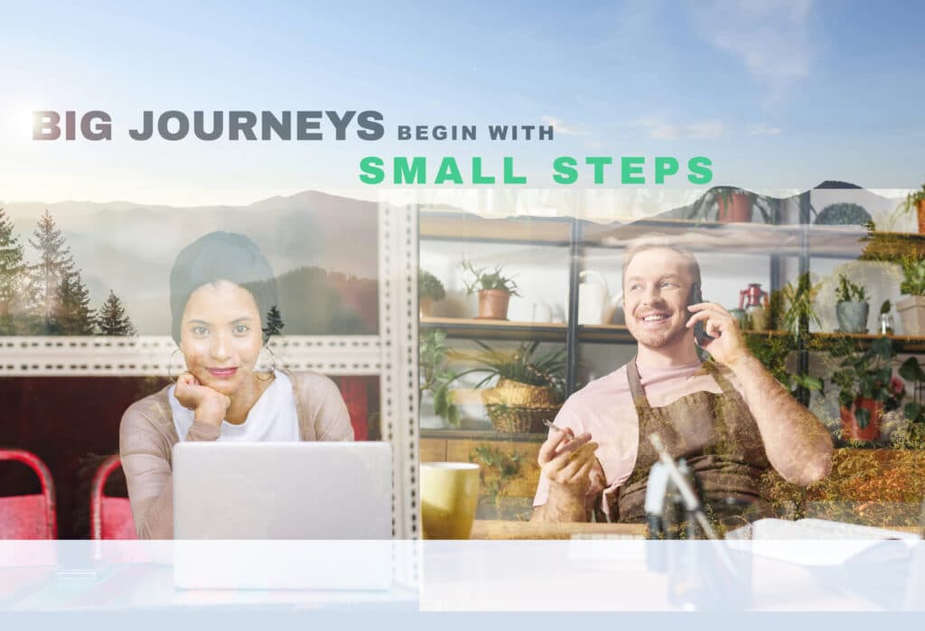 Big Journeys Begin With Small Steps 